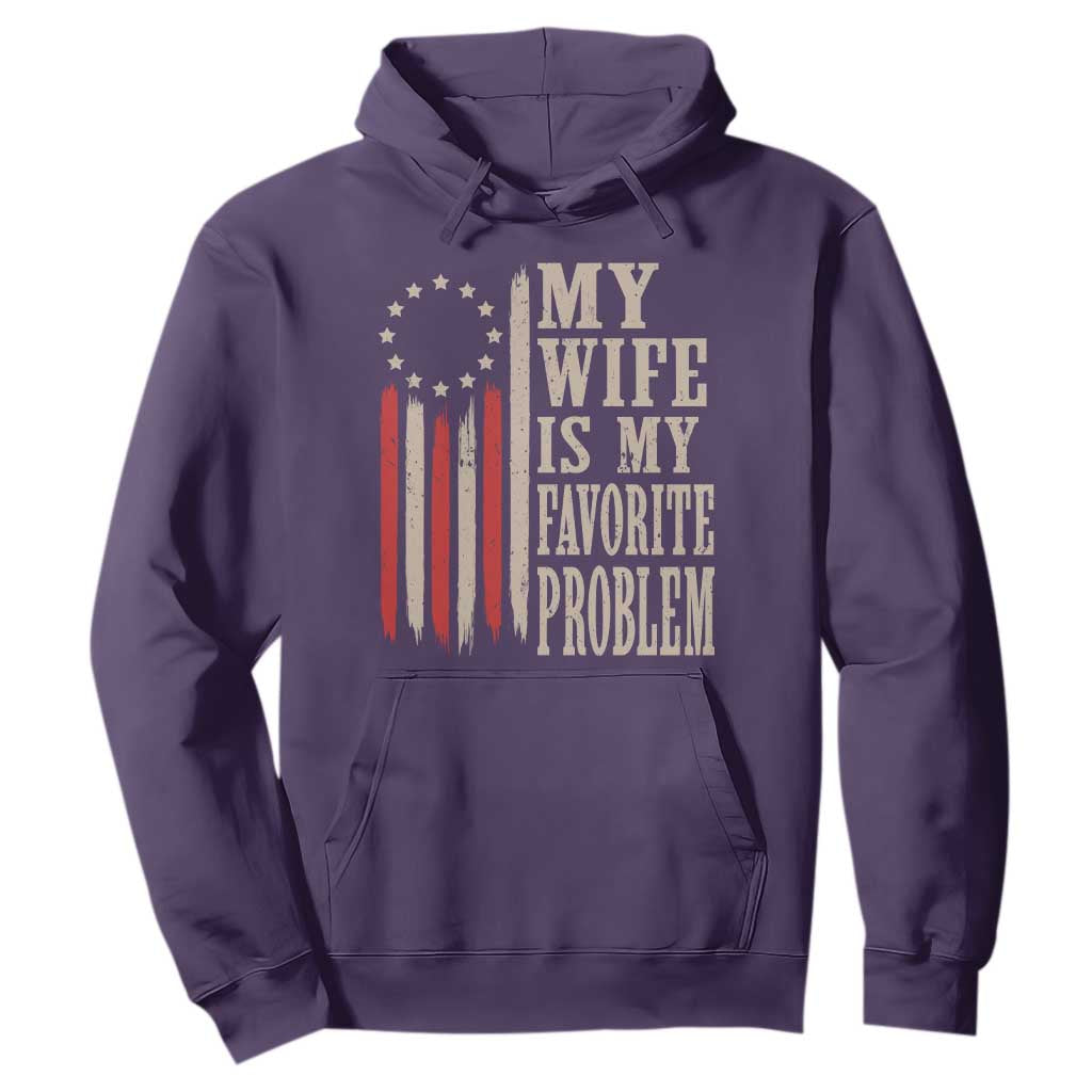 My Wife Is My Favorite Problem Betsy Ross Flag Hoodie Funny Patriotic Husband Marriage Humor TS02 Purple Print Your Wear