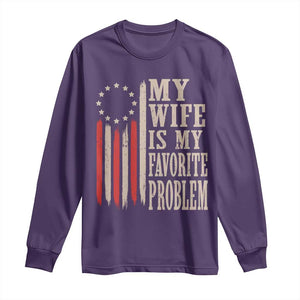 My Wife Is My Favorite Problem Betsy Ross Flag Long Sleeve Shirt Funny Patriotic Husband Marriage Humor TS02 Purple Print Your Wear