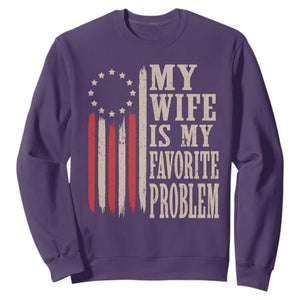 My Wife Is My Favorite Problem Betsy Ross Flag Sweatshirt Funny Patriotic Husband Marriage Humor TS02 Purple Print Your Wear