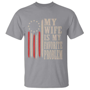 My Wife Is My Favorite Problem Betsy Ross Flag T Shirt Funny Patriotic Husband Marriage Humor TS02 Sport Gray Print Your Wear