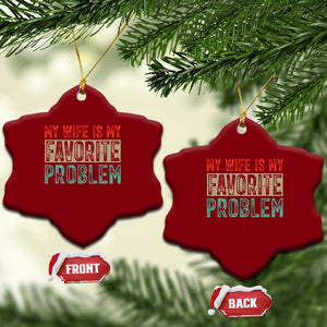 My Wife Is My Favorite Problem Retro 70s Typography Ceramic Ornament Funny Husband Marriage Humor