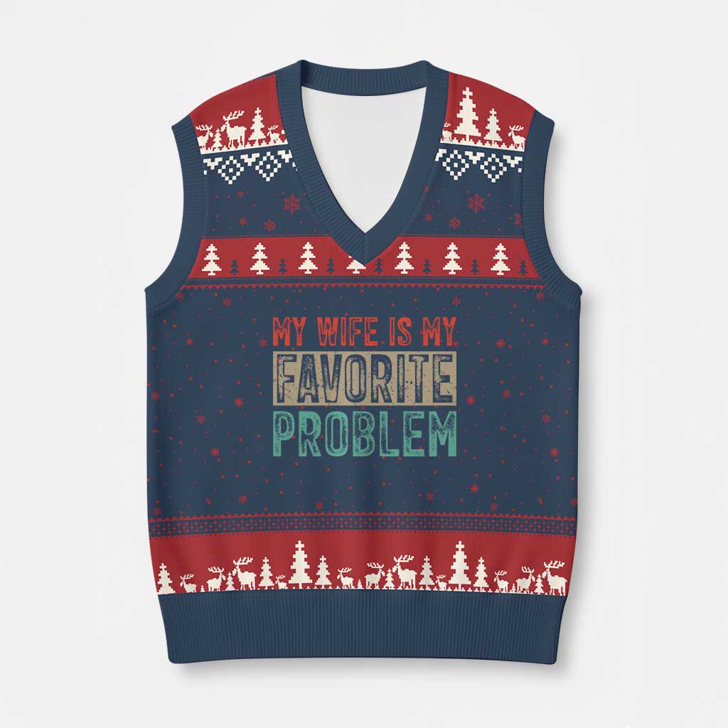My Wife Is My Favorite Problem Retro 70s Typography V-Neck Knit Sweater Vest Funny Husband Marriage Humor TS02 Navy Red Print Your Wear