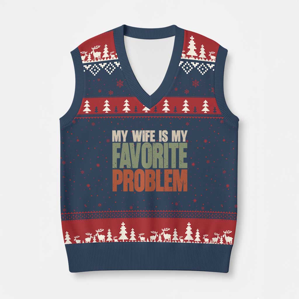 My Wife Is My Favorite Problem Vintage Typogaphy V-Neck Knit Sweater Vest Sarcastic Husband Marriage Humor TS02 Navy Red Print Your Wear