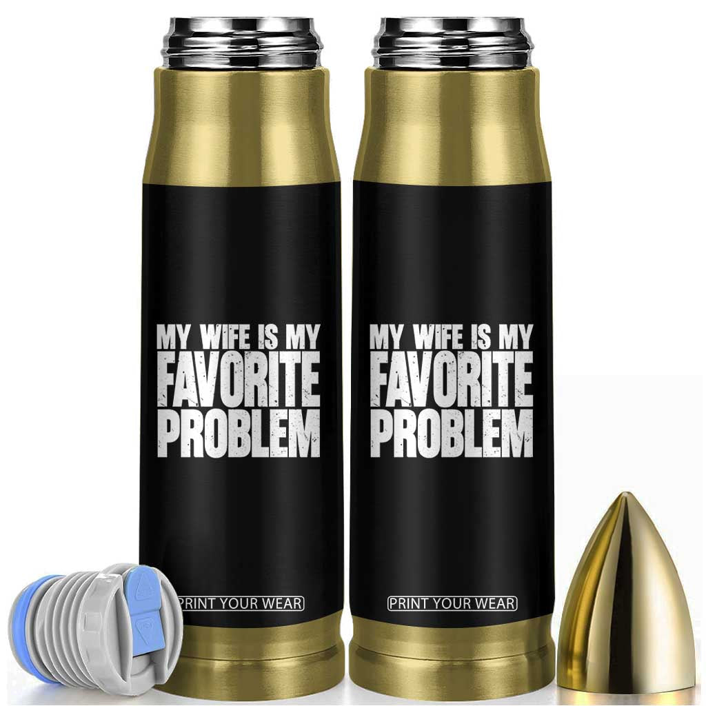 My Wife Is My Favorite Problem Minimalist Typography Bullet Tumbler Sarcastic Husband Marriage Humor