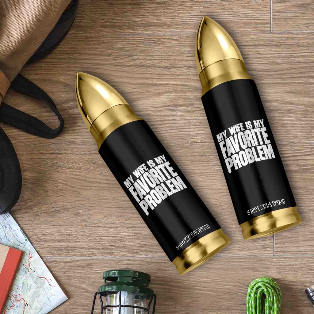 My Wife Is My Favorite Problem Minimalist Typography Bullet Tumbler Sarcastic Husband Marriage Humor