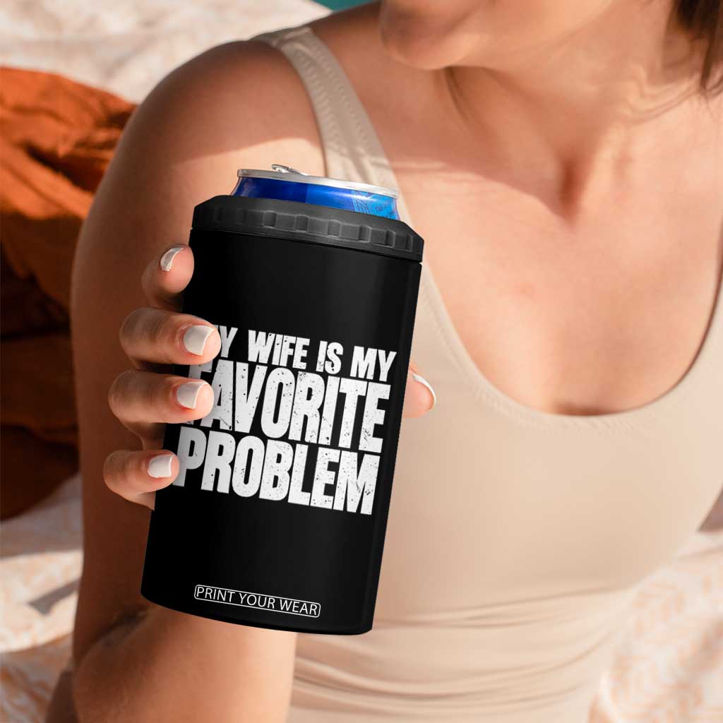 My Wife Is My Favorite Problem Minimalist Typography 4 in 1 Can Cooler Tumbler Sarcastic Husband Marriage Humor