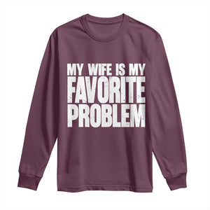 My Wife Is My Favorite Problem Minimalist Typography Long Sleeve Shirt Sarcastic Husband Marriage Humor