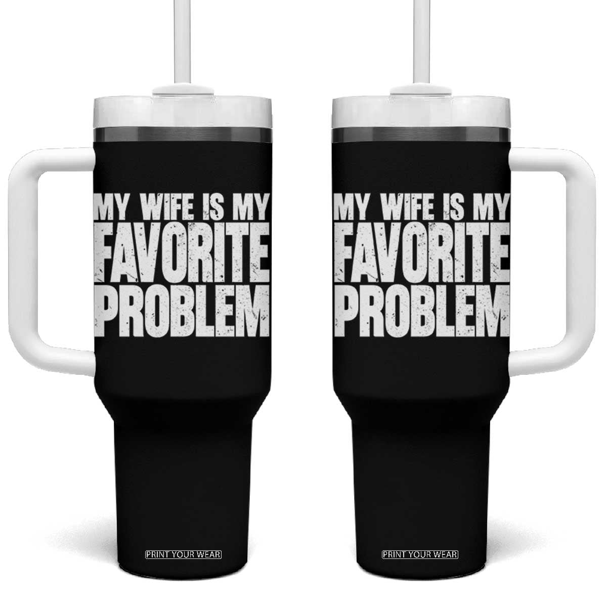 My Wife Is My Favorite Problem Minimalist Typography Tumbler With Handle Sarcastic Husband Marriage Humor TS02 One Size: 40 oz Black Print Your Wear