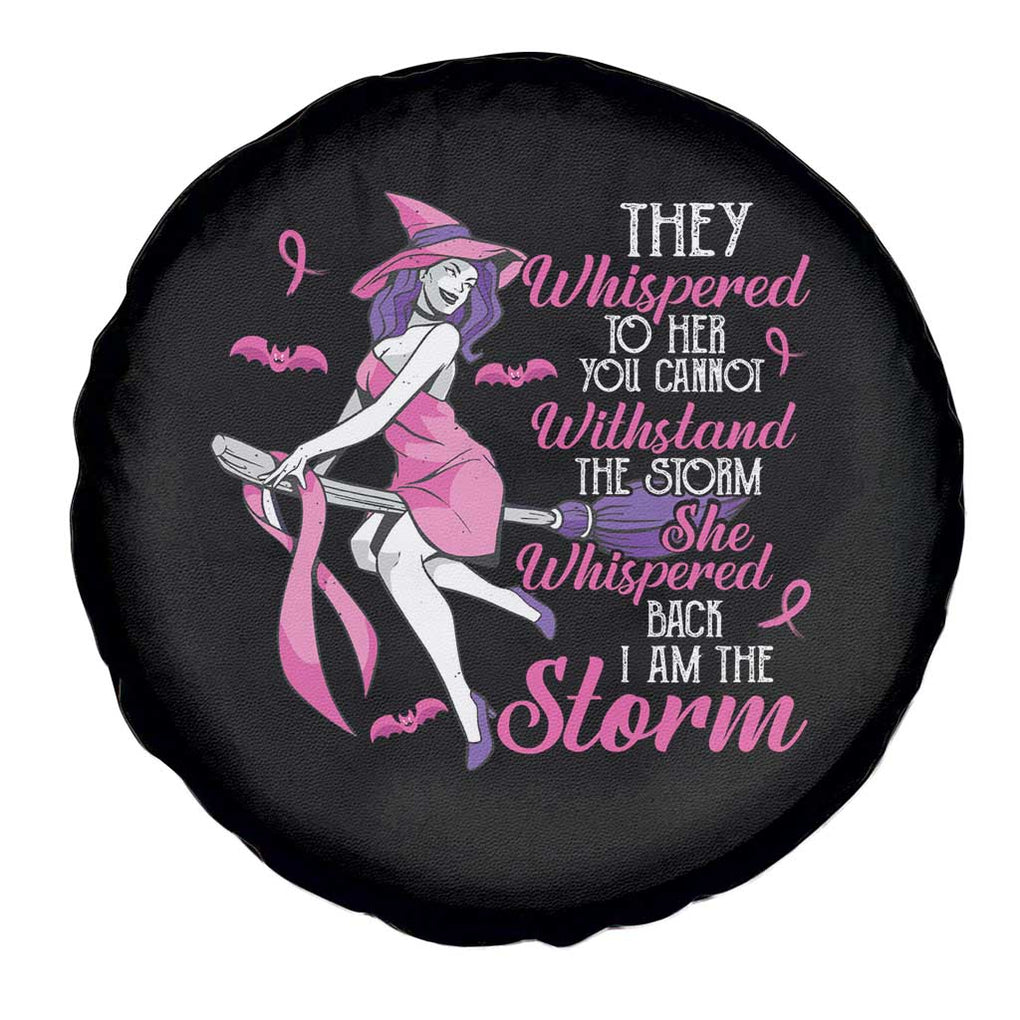 Witch Breast Cancer Spare Tire Cover I Am The Storm Support Warrior Halloween Vibe TS02 Print Your Wear