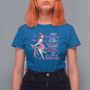 Witch Breast Cancer T Shirt For Women I Am The Storm Support Warrior Halloween Vibe TS02 Royal Blue Print Your Wear