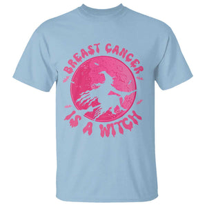 Breast Cancer Is A Witch T Shirt Halloween Pink Ribbon Support Warriors TS02 Light Blue Print Your Wear