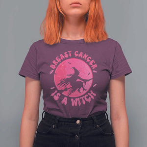 Breast Cancer Is A Witch T Shirt For Women Halloween Pink Ribbon Support Warriors TS02 Maroon Print Your Wear