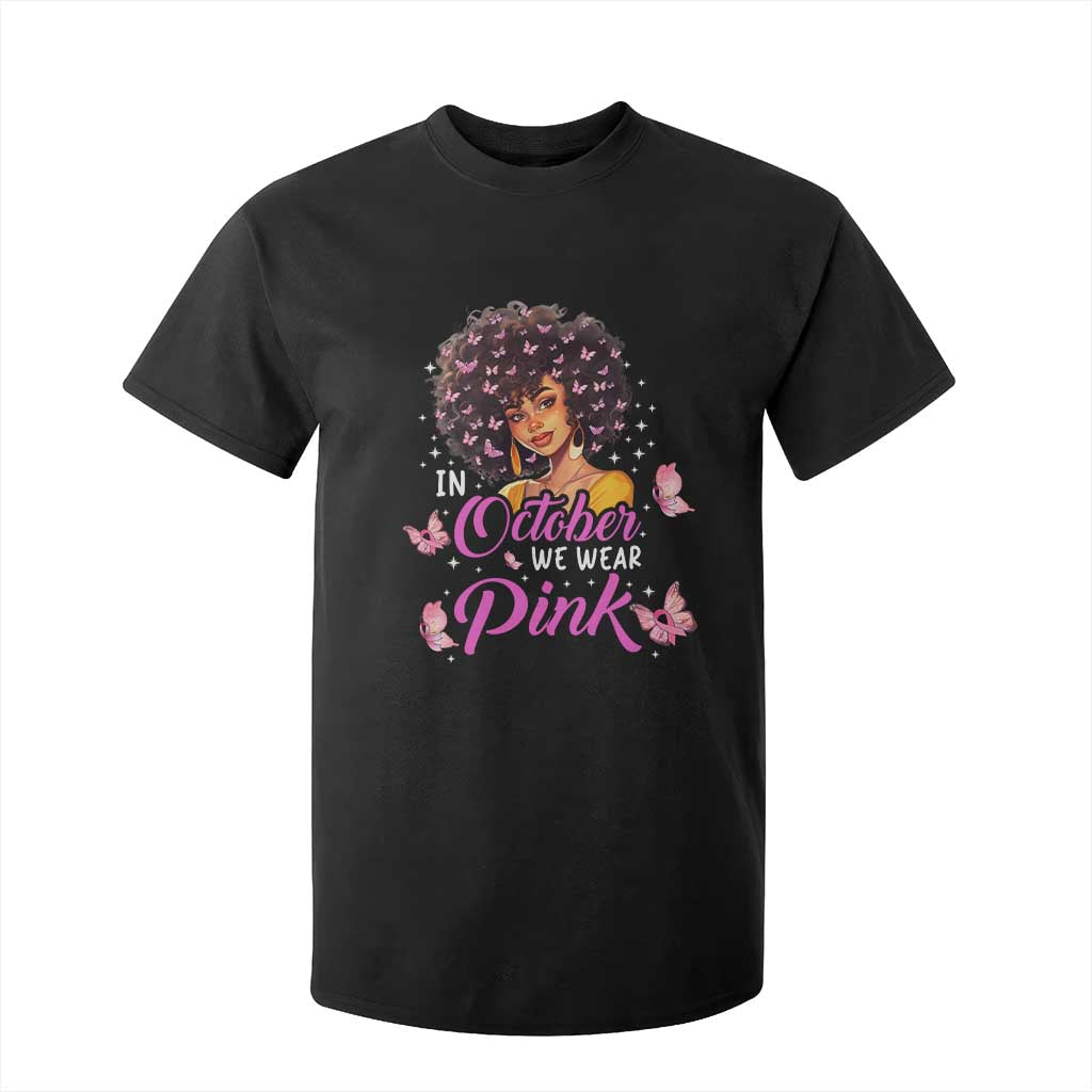 Breast Cancer Awareness T Shirt For Kid In October We Wear Pink Black Afro Woman TS02 Black Print Your Wear