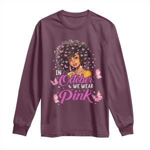 Breast Cancer Awareness Long Sleeve Shirt In October We Wear Pink Black Afro Woman TS02 Maroon Print Your Wear