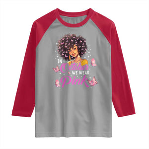 Breast Cancer Awareness Raglan Shirt In October We Wear Pink Black Afro Woman TS02 Sport Gray Red Print Your Wear