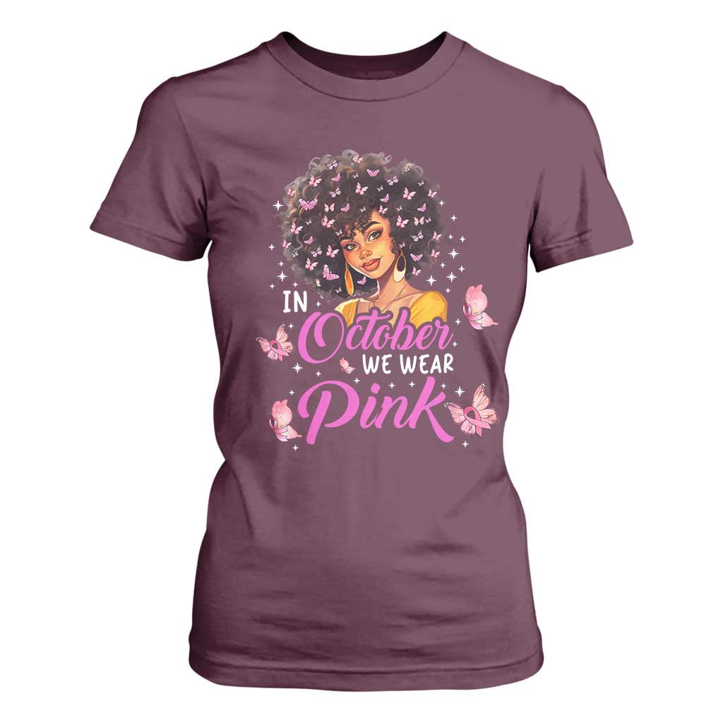 Breast Cancer Awareness T Shirt For Women In October We Wear Pink Black Afro Woman TS02 Maroon Print Your Wear