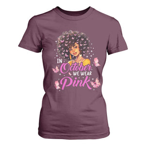 Breast Cancer Awareness T Shirt For Women In October We Wear Pink Black Afro Woman TS02 Maroon Print Your Wear
