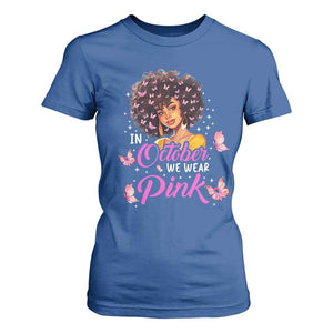 Breast Cancer Awareness T Shirt For Women In October We Wear Pink Black Afro Woman TS02 Royal Blue Print Your Wear