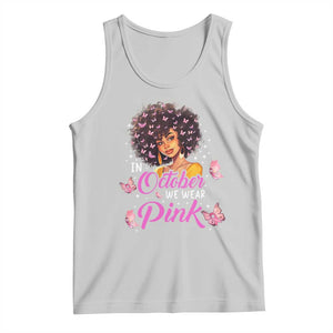 Breast Cancer Awareness Tank Top In October We Wear Pink Black Afro Woman TS02 Ash Print Your Wear