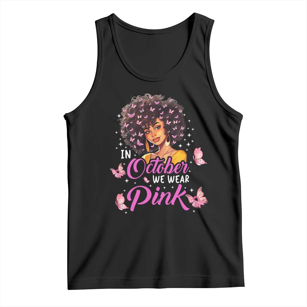 Breast Cancer Awareness Tank Top In October We Wear Pink Black Afro Woman TS02 Black Print Your Wear