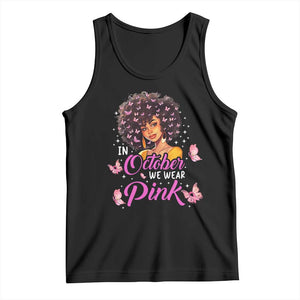 Breast Cancer Awareness Tank Top In October We Wear Pink Black Afro Woman TS02 Black Print Your Wear