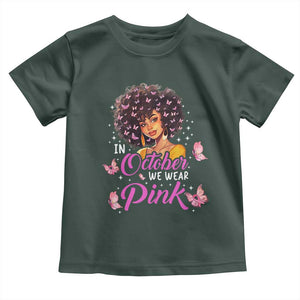 Breast Cancer Awareness Toddler T Shirt In October We Wear Pink Black Afro Woman TS02 Dark Forest Green Print Your Wear
