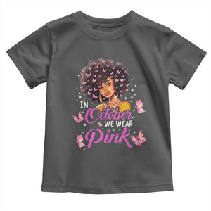 Breast Cancer Awareness Toddler T Shirt In October We Wear Pink Black Afro Woman TS02 Dark Heather Print Your Wear