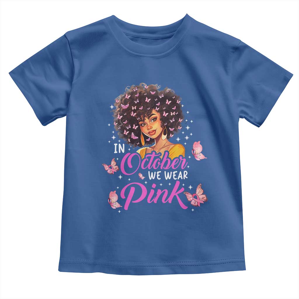 Breast Cancer Awareness Toddler T Shirt In October We Wear Pink Black Afro Woman TS02 Royal Blue Print Your Wear
