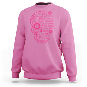 Sugar Skull Breast Cancer Sweatshirt She Whispered Back I Am The Storm Pink Breast Cancer Warrior TS02 Azalea Printyourwear