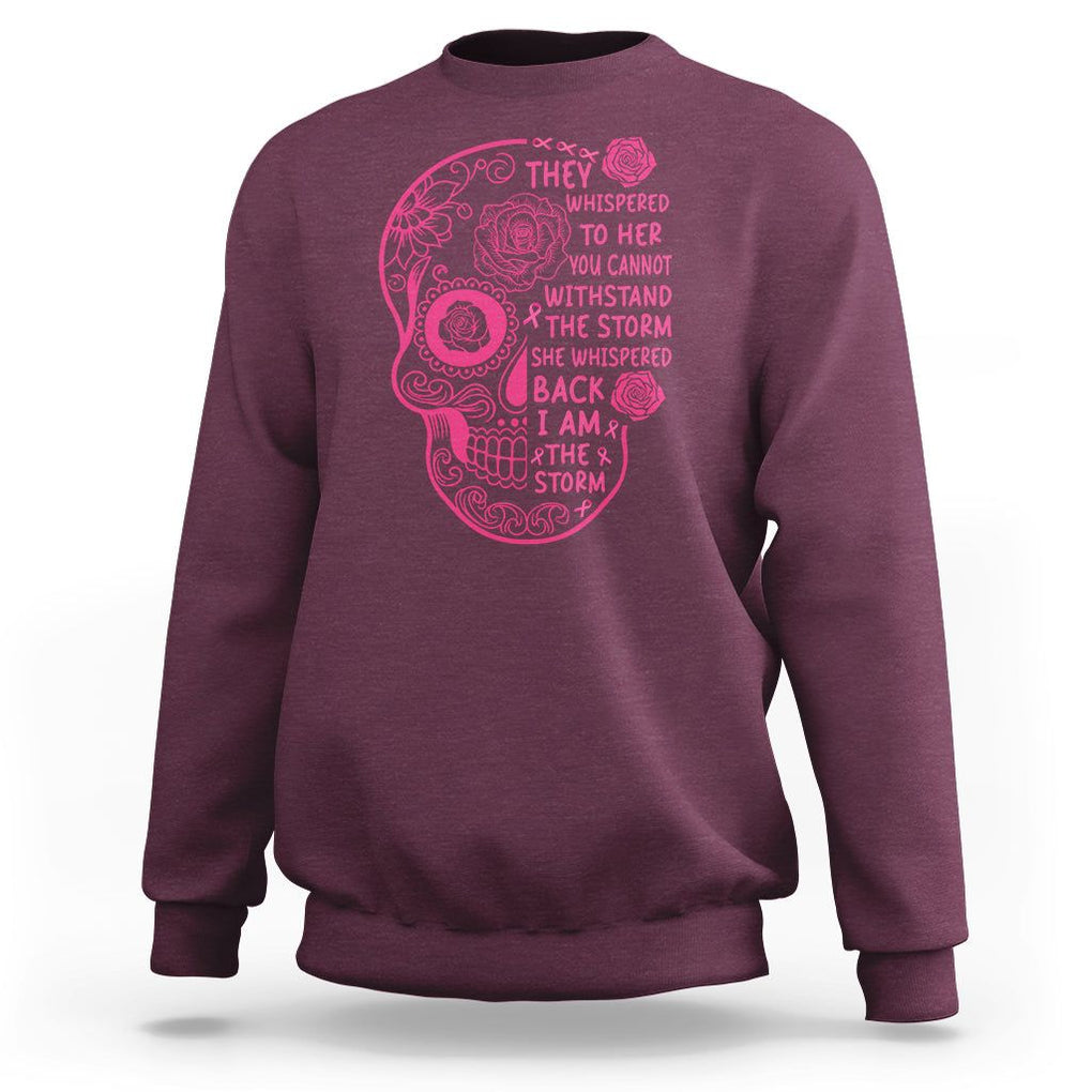 Sugar Skull Breast Cancer Sweatshirt She Whispered Back I Am The Storm Pink Breast Cancer Warrior TS02 Maroon Printyourwear