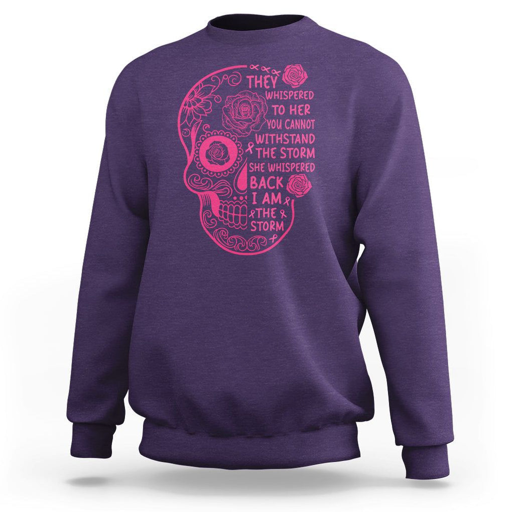 Sugar Skull Breast Cancer Sweatshirt She Whispered Back I Am The Storm Pink Breast Cancer Warrior TS02 Purple Printyourwear