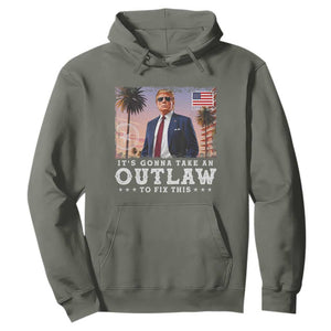 Trump 2024 Hoodie It's Gonna Take An Outlaw To Fix This TS02 Military Green Print Your Wear