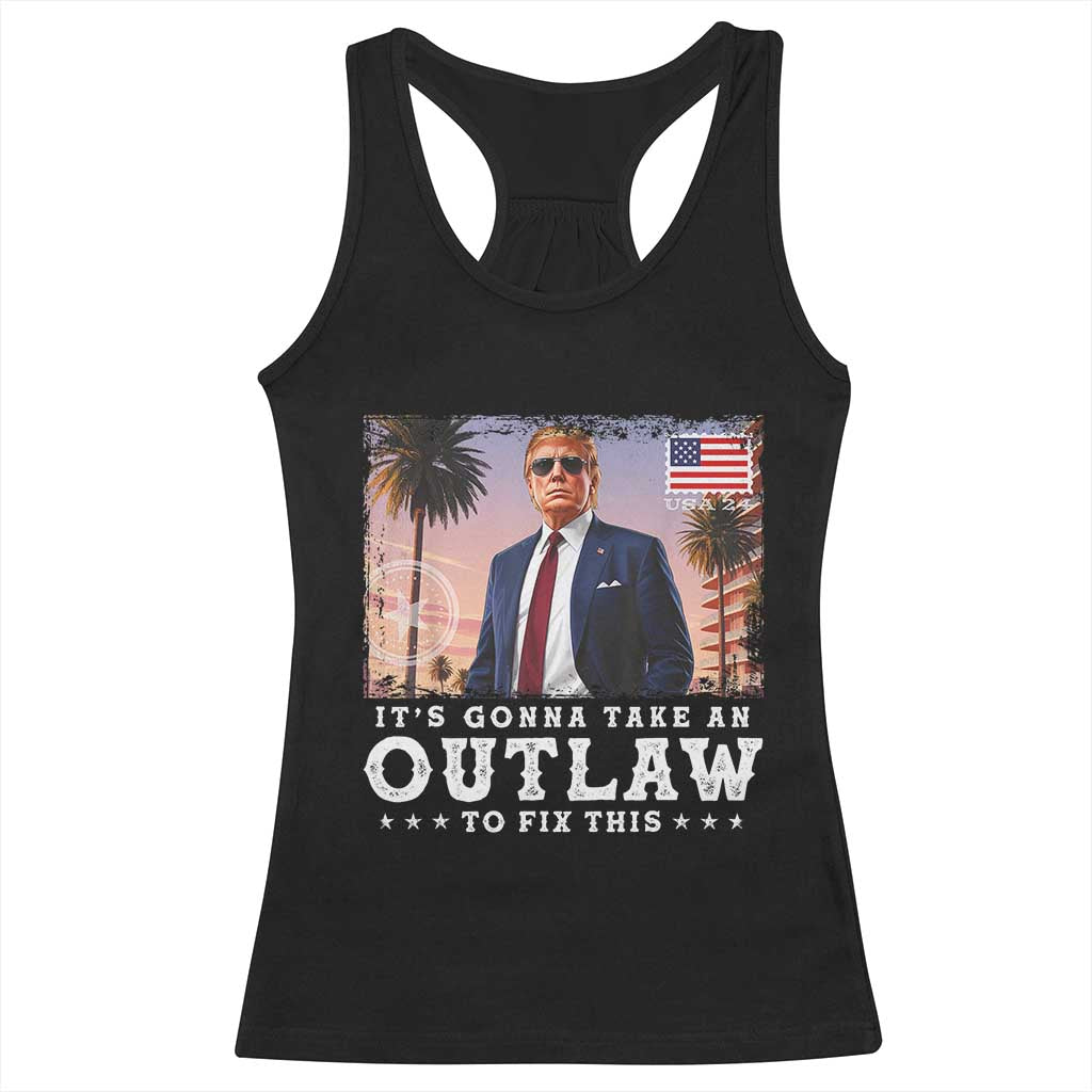 Trump 2024 Racerback Tank Top It's Gonna Take An Outlaw To Fix This TS02 Black Print Your Wear