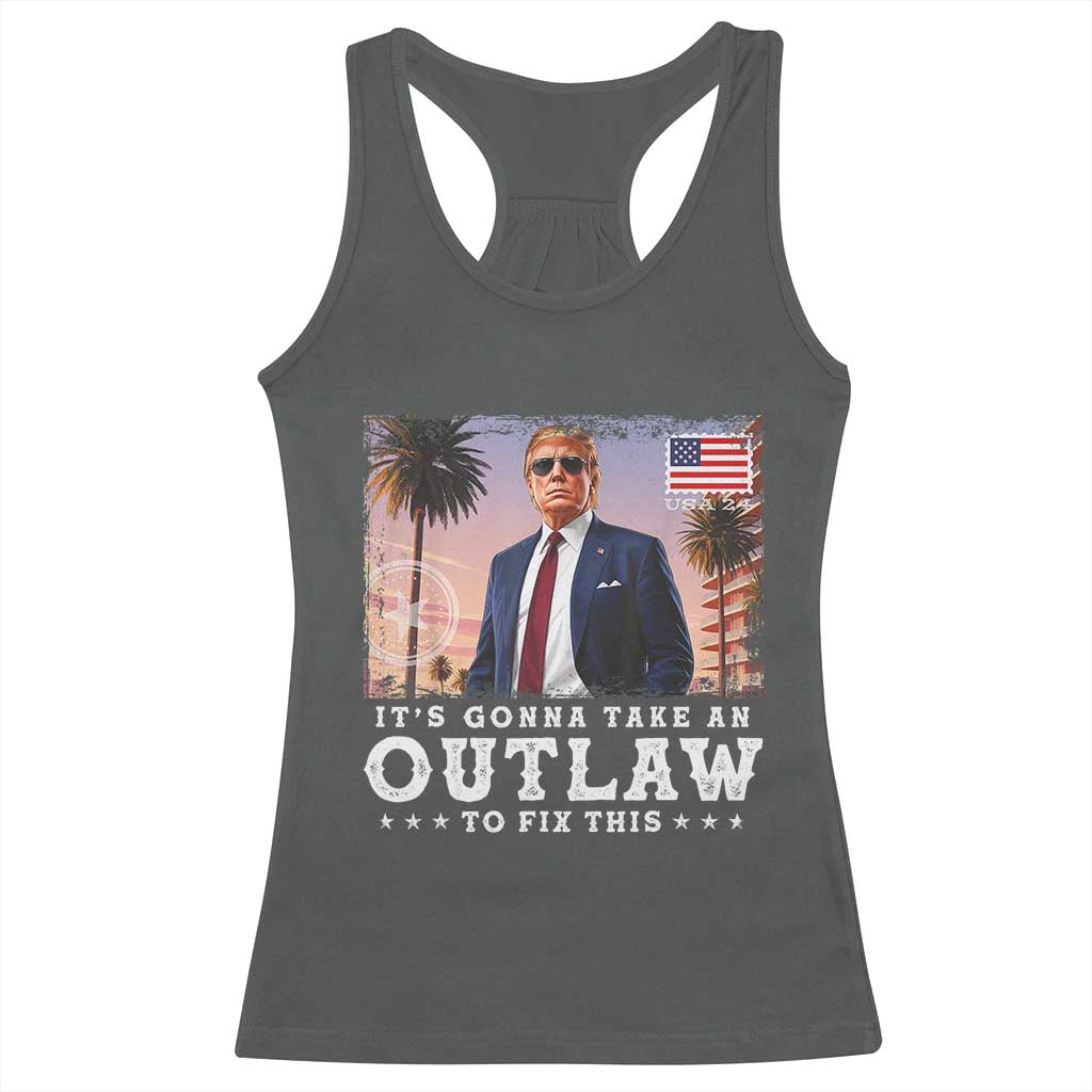 Trump 2024 Racerback Tank Top It's Gonna Take An Outlaw To Fix This TS02 Dark Heather Print Your Wear