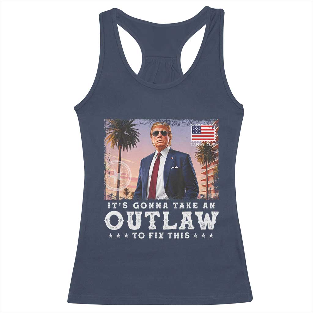 Trump 2024 Racerback Tank Top It's Gonna Take An Outlaw To Fix This TS02 Navy Print Your Wear