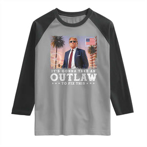 Trump 2024 Raglan Shirt It's Gonna Take An Outlaw To Fix This TS02 Sport Gray Black Print Your Wear