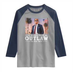 Trump 2024 Raglan Shirt It's Gonna Take An Outlaw To Fix This TS02 Sport Gray Navy Print Your Wear
