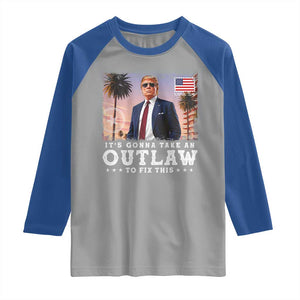 Trump 2024 Raglan Shirt It's Gonna Take An Outlaw To Fix This TS02 Sport Gray Royal Print Your Wear