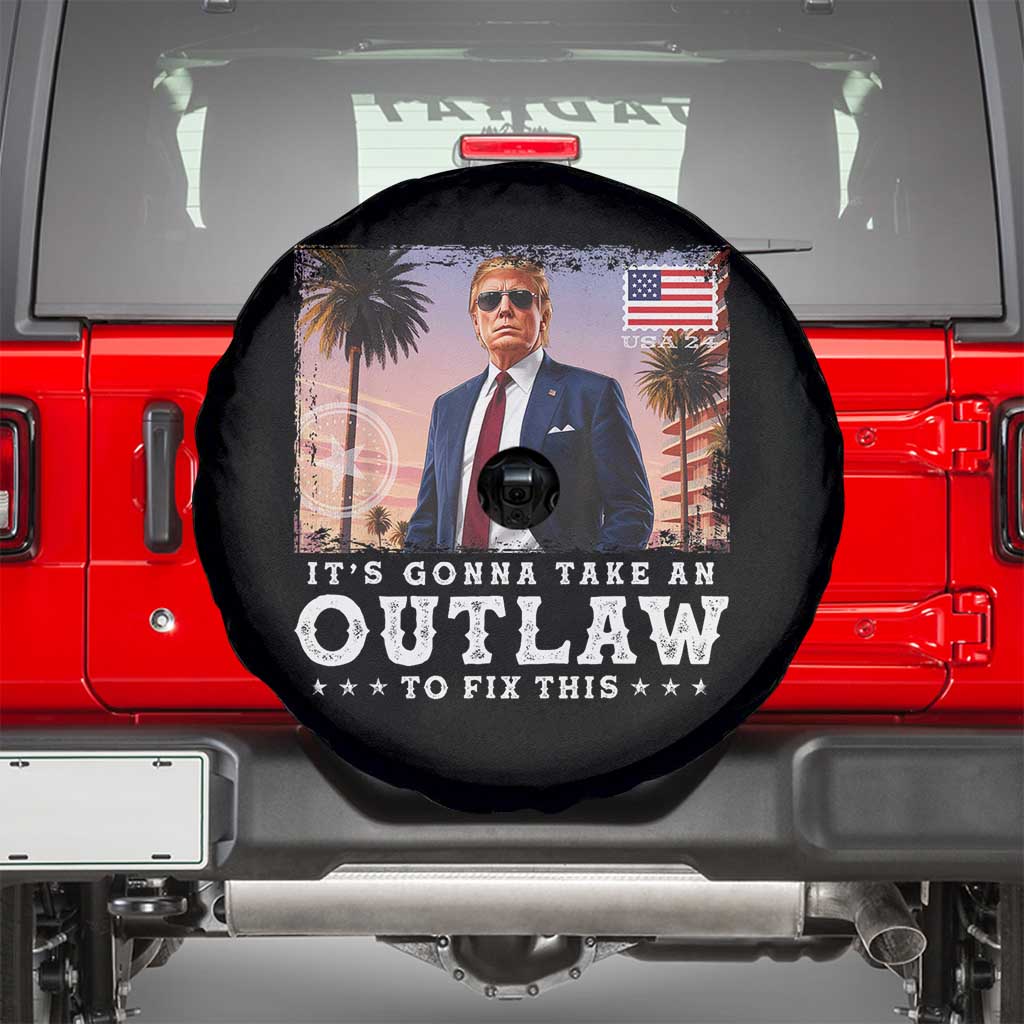 Trump 2024 Spare Tire Cover It's Gonna Take An Outlaw To Fix This TS02 Black Print Your Wear