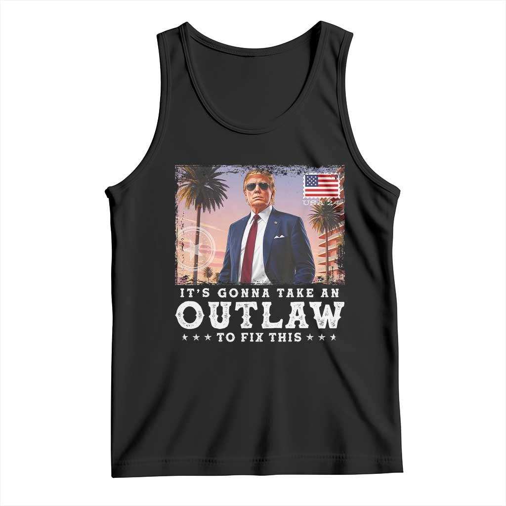 Trump 2024 Tank Top It's Gonna Take An Outlaw To Fix This TS02 Black Print Your Wear