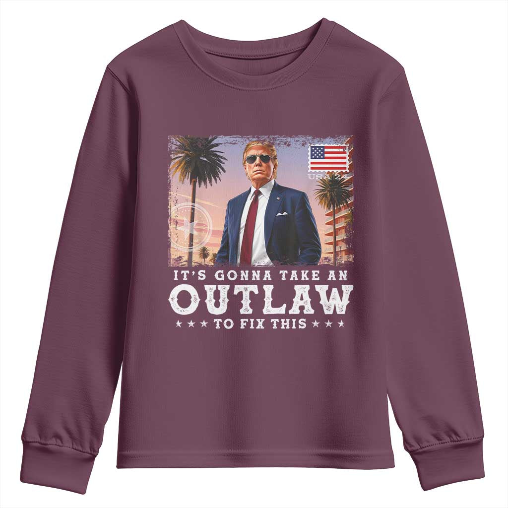 Trump 2024 Youth Sweatshirt It's Gonna Take An Outlaw To Fix This TS02 Maroon Print Your Wear