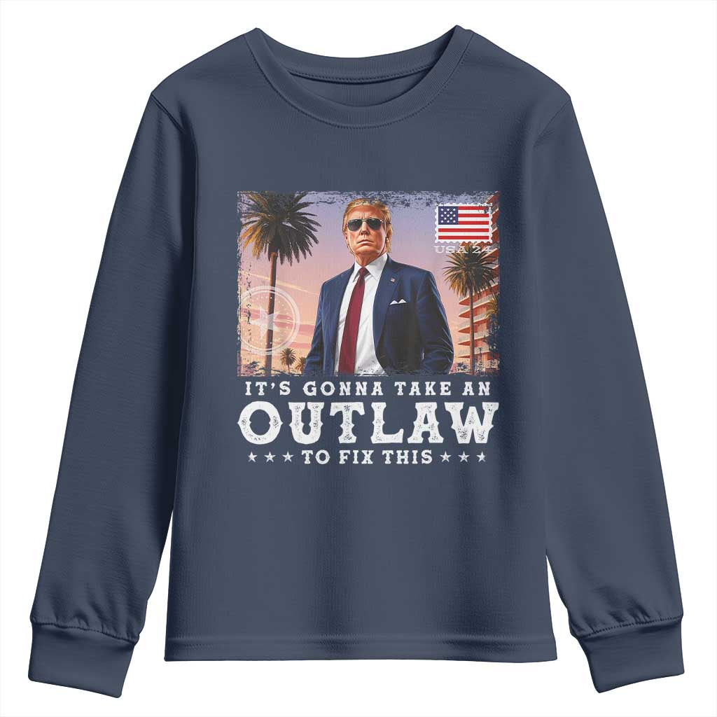 Trump 2024 Youth Sweatshirt It's Gonna Take An Outlaw To Fix This TS02 Navy Print Your Wear