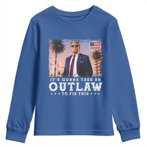 Trump 2024 Youth Sweatshirt It's Gonna Take An Outlaw To Fix This TS02 Royal Blue Print Your Wear