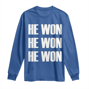 Trump 2024 Long Sleeve Shirt Triple He Won 47th President TS02 Royal Blue Print Your Wear