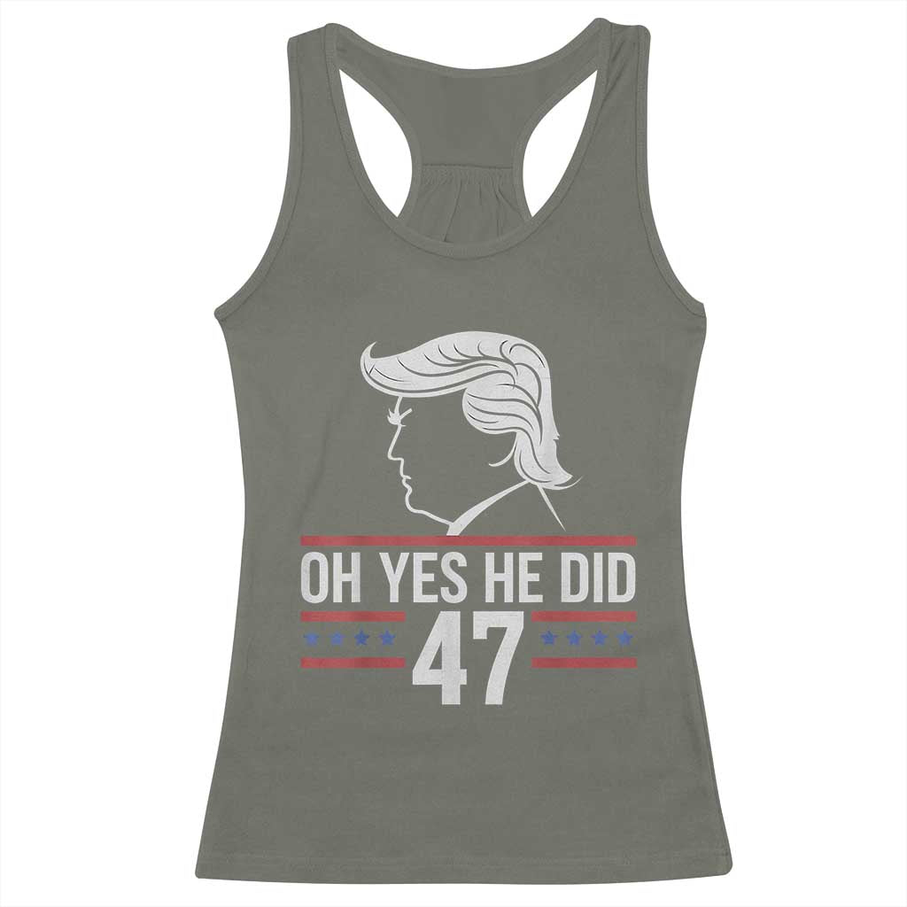 Trump 2024 Racerback Tank Top Oh Yes He Did He Won 47th President TS02 Military Green Print Your Wear