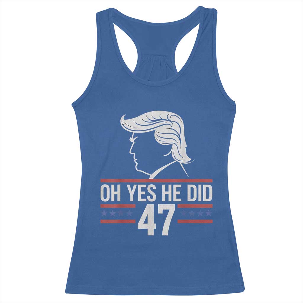 Trump 2024 Racerback Tank Top Oh Yes He Did He Won 47th President TS02 Royal Blue Print Your Wear