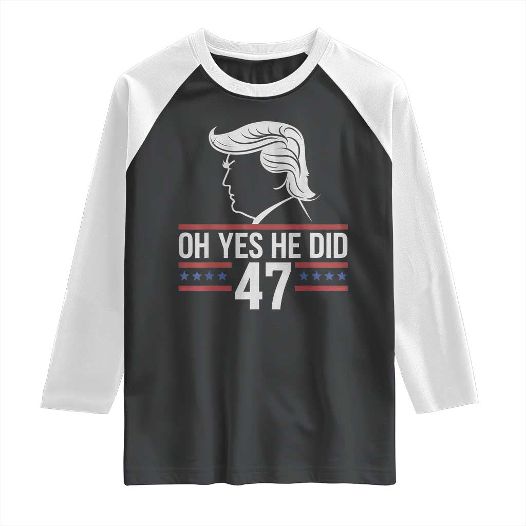 Trump 2024 Raglan Shirt Oh Yes He Did He Won 47th President TS02 Black White Print Your Wear