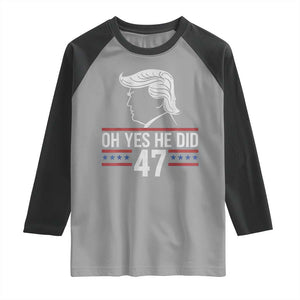 Trump 2024 Raglan Shirt Oh Yes He Did He Won 47th President TS02 Sport Gray Black Print Your Wear