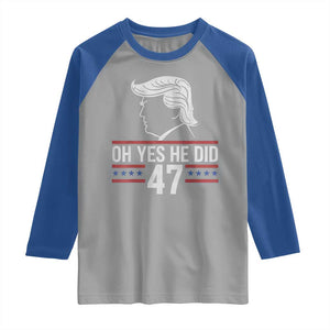 Trump 2024 Raglan Shirt Oh Yes He Did He Won 47th President TS02 Sport Gray Royal Print Your Wear