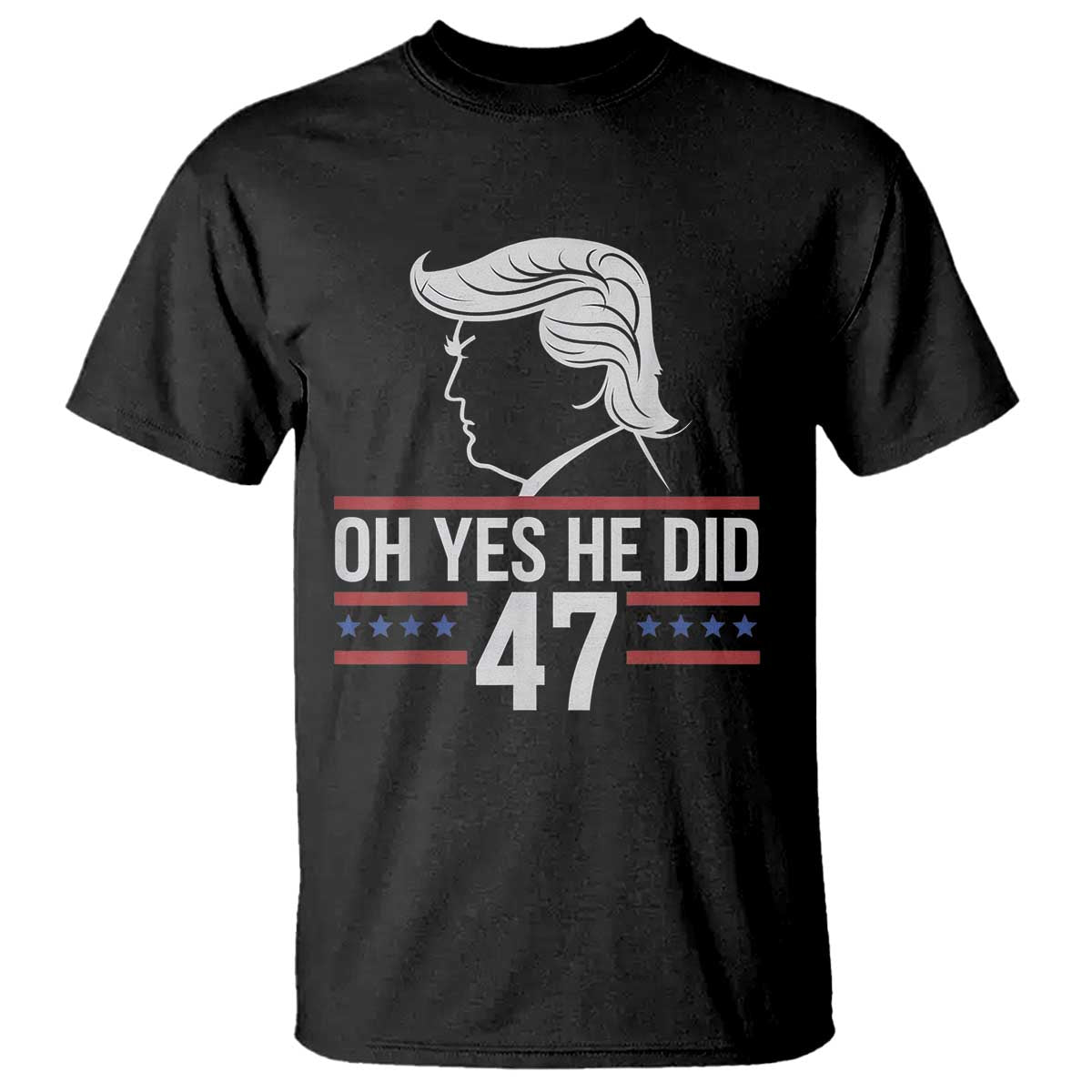 Trump 2024 T Shirt Oh Yes He Did He Won 47th President TS02 Black Print Your Wear